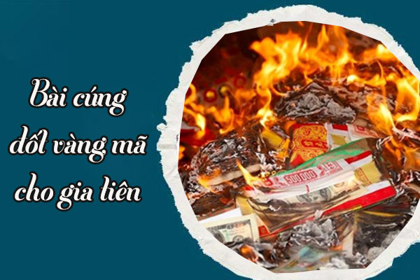 Bài cúng đốt vàng mã cho gia tiên vào ngày Tết chuẩn 2025 Bài cúng đốt vàng mã cho gia tiên vào ngày Tết chuẩn 2025